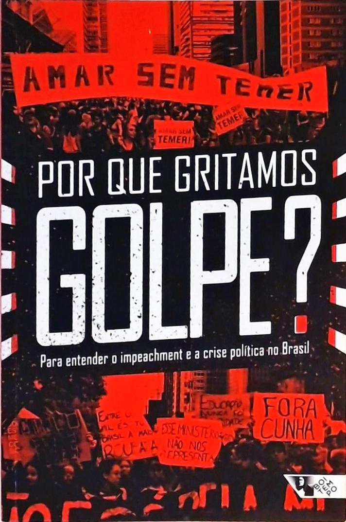 Por que Gritamos Golpe?