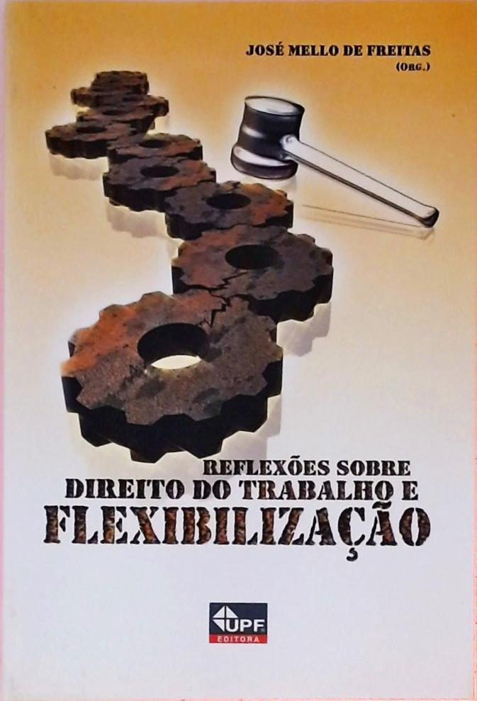 Reflexões Sobre O Direito Do Trabalho E Flexibilização