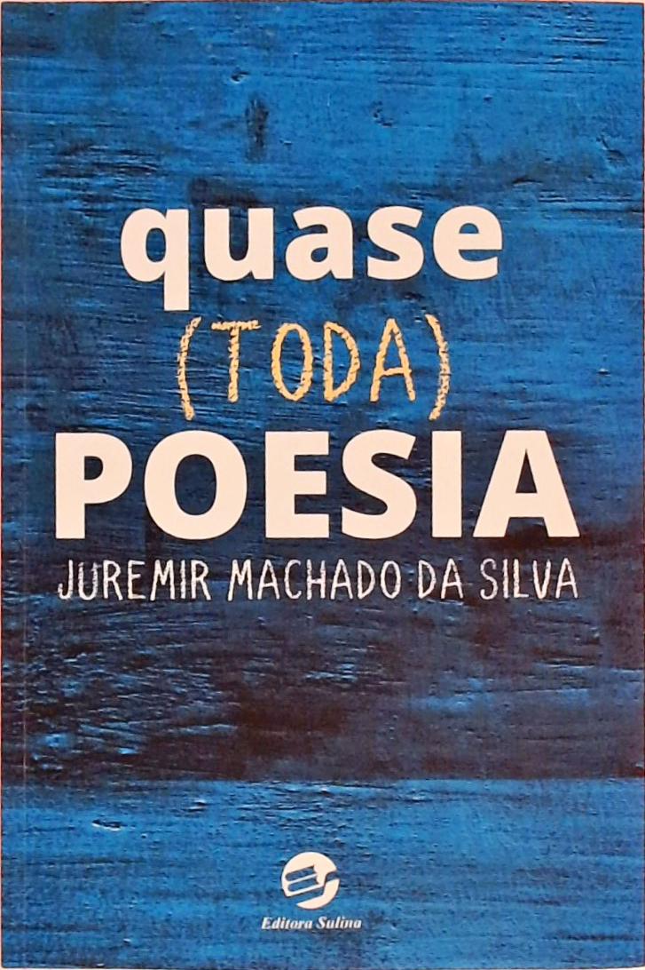 Quase toda poesia