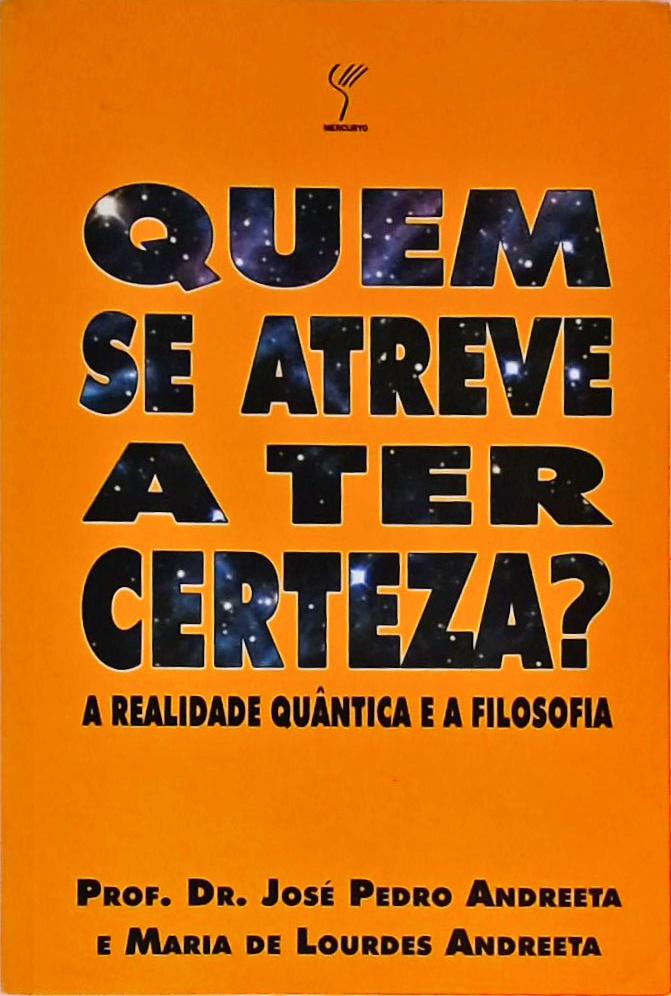 Quem Se Atreve A Ter Certeza?