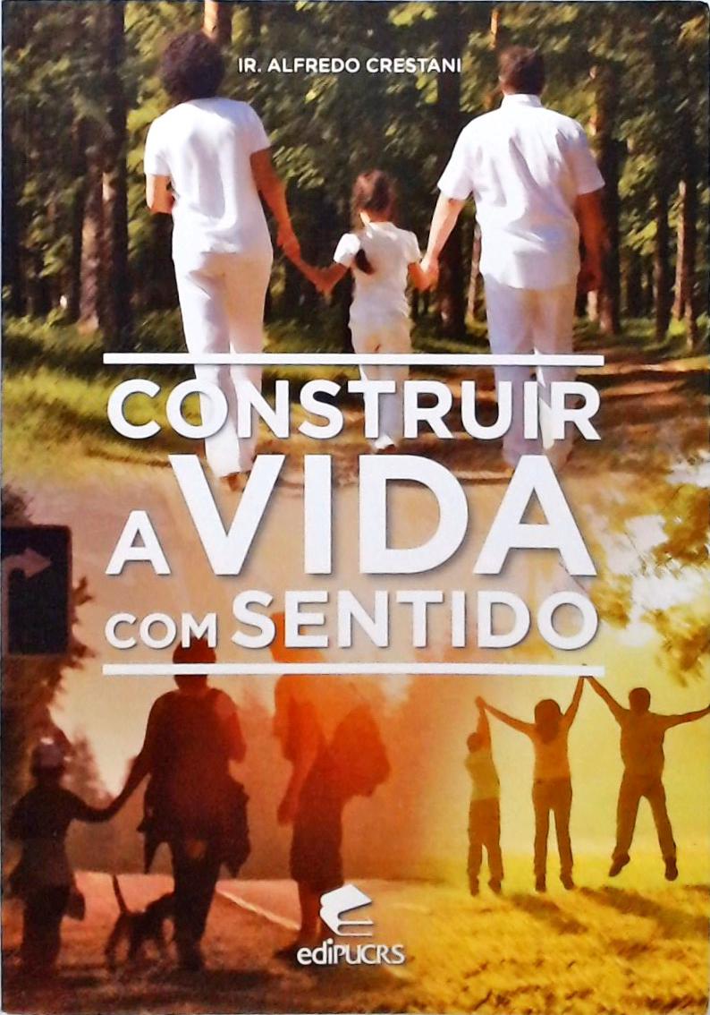 Construir A Vida Com Sentido