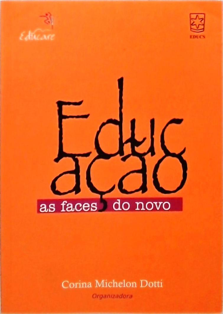 Educação - as Faces do Novo