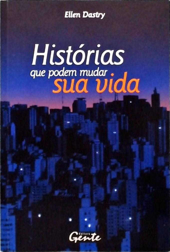 Histórias Que Podem Mudar Sua Vida