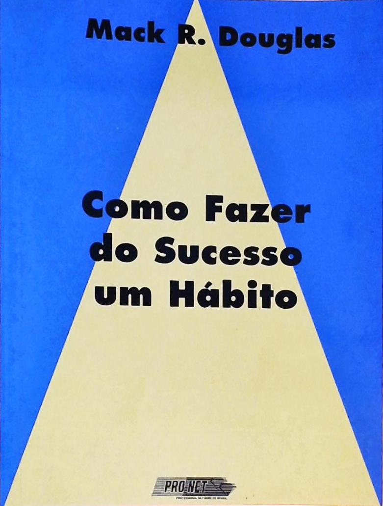 Como Fazer Do Sucesso Um Hábito