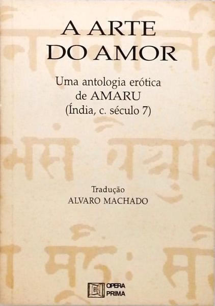 A Arte Do Amor - Uma Antologia Erótica De Amaru