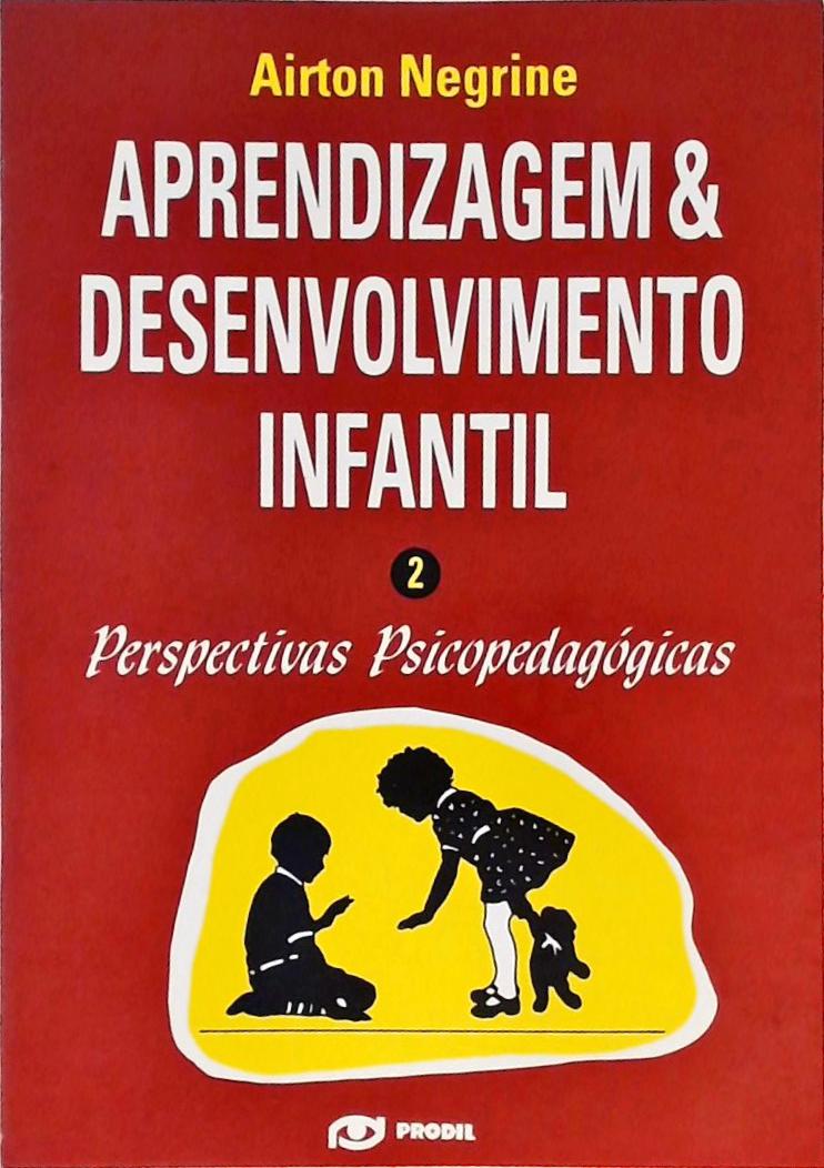 Aprendizagem e Desenvolvimento Infantil - Volume 2