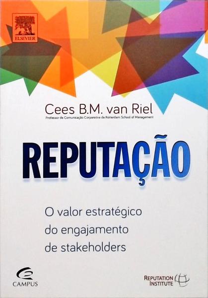 Reputação - O Valor Estrátegico Do Engajamento De Stakeholders