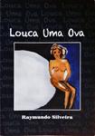 Louca Uma Ova