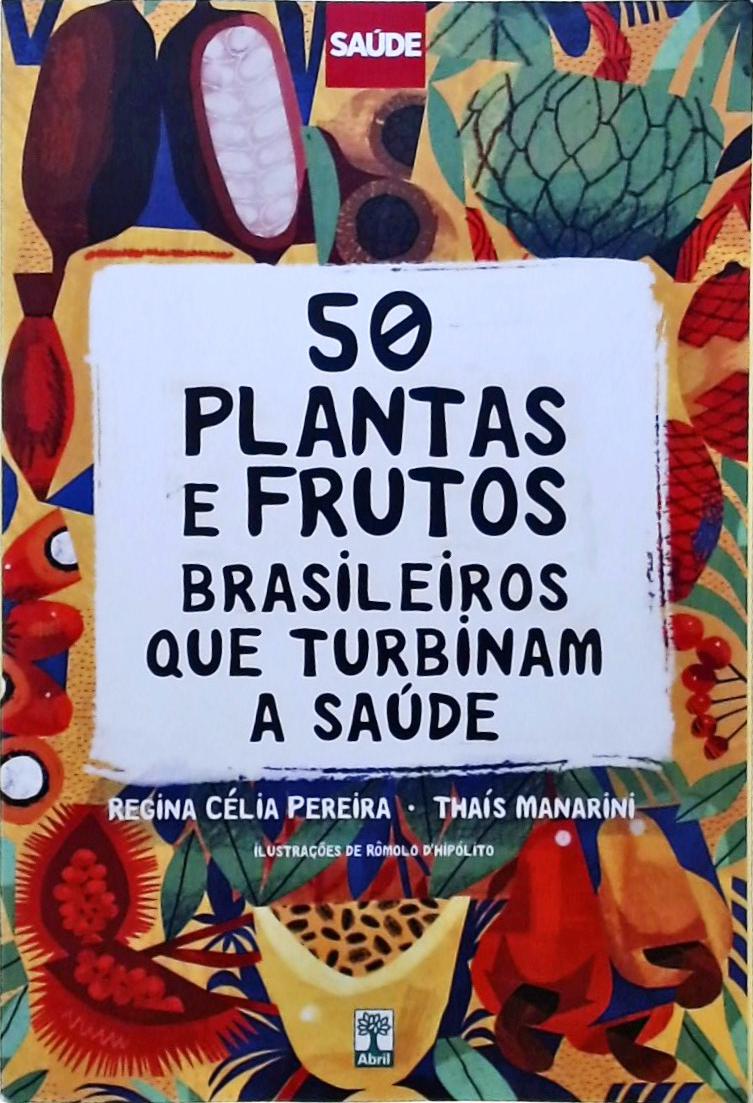 50 Plantas E Frutos Brasileiros Que Turbinam A Saúde