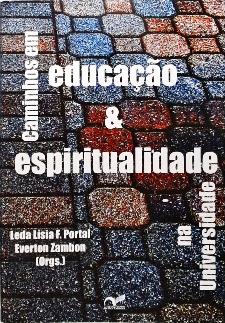 Caminhos Em Educação E Espiritualidade Na Universidade