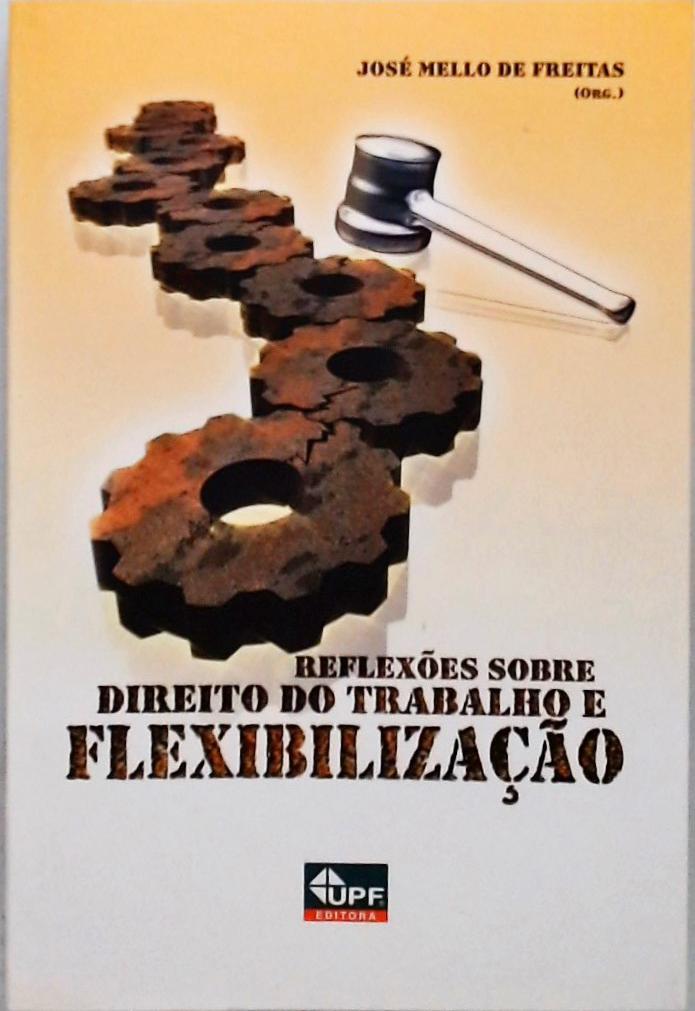 Reflexões Sobre O Direito Do Trabalho E Flexibilização