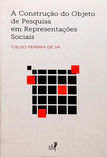 A Construção Do Objeto De Pesquisa Em Representações Sociais