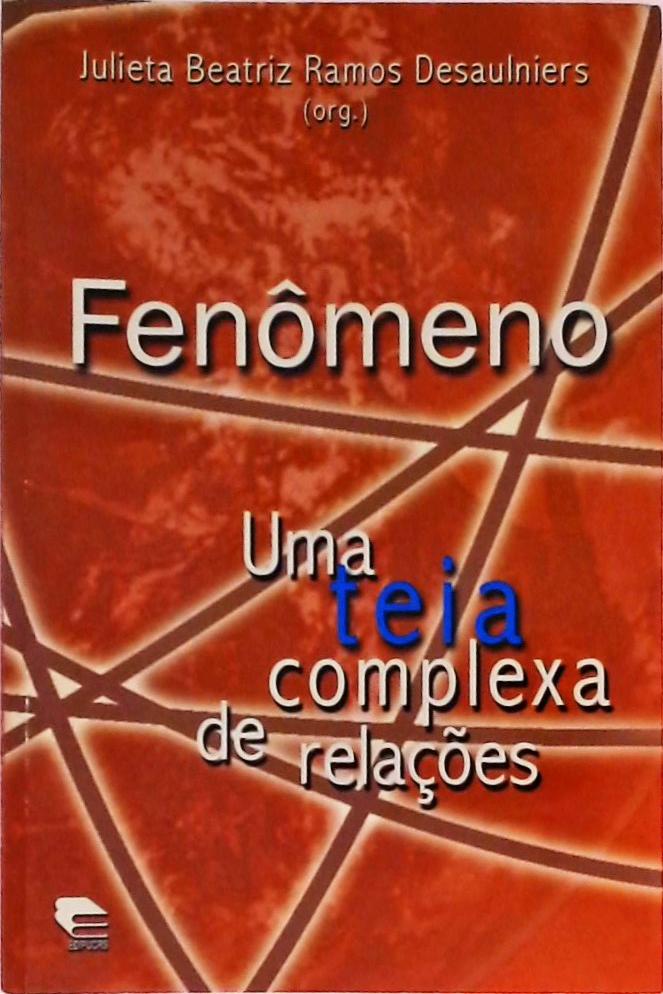 Fênomeno: Uma Teia Complexa De Relações