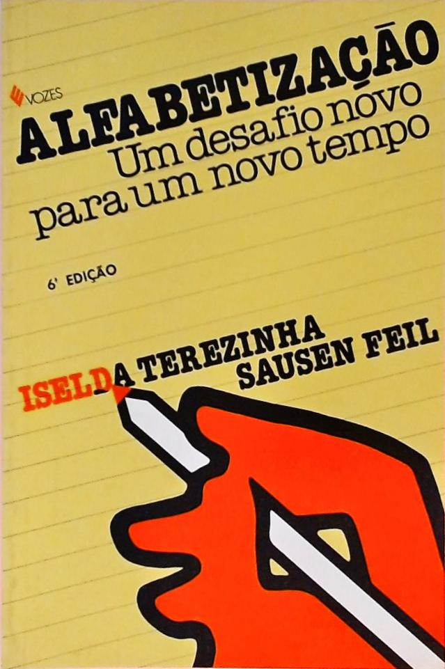 Alfabetização - Um Desafio Novo Para Um Novo Tempo