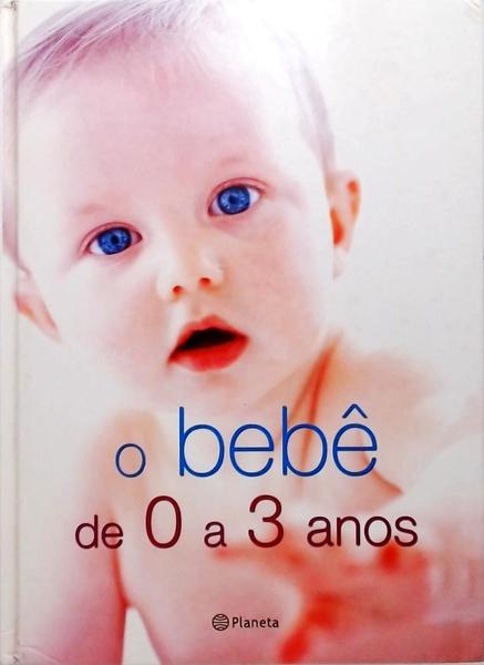 O Bebê De 0 A 3 Anos