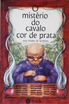 O Mistério Do Cavalo Cor De Prata