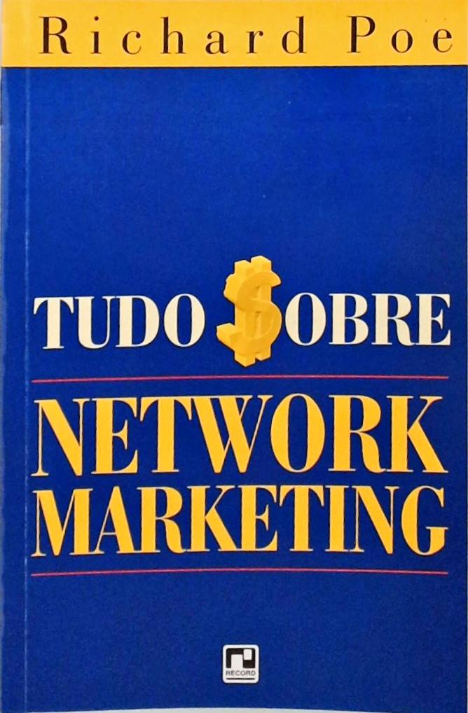 Tudo Sobre Network Marketing