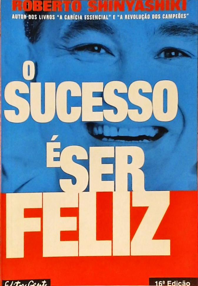 O Sucesso É Ser Feliz