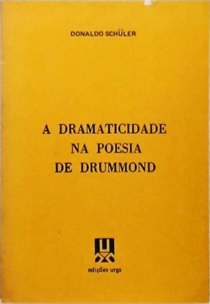 A Dramaticidade Na Poesia De Drummond