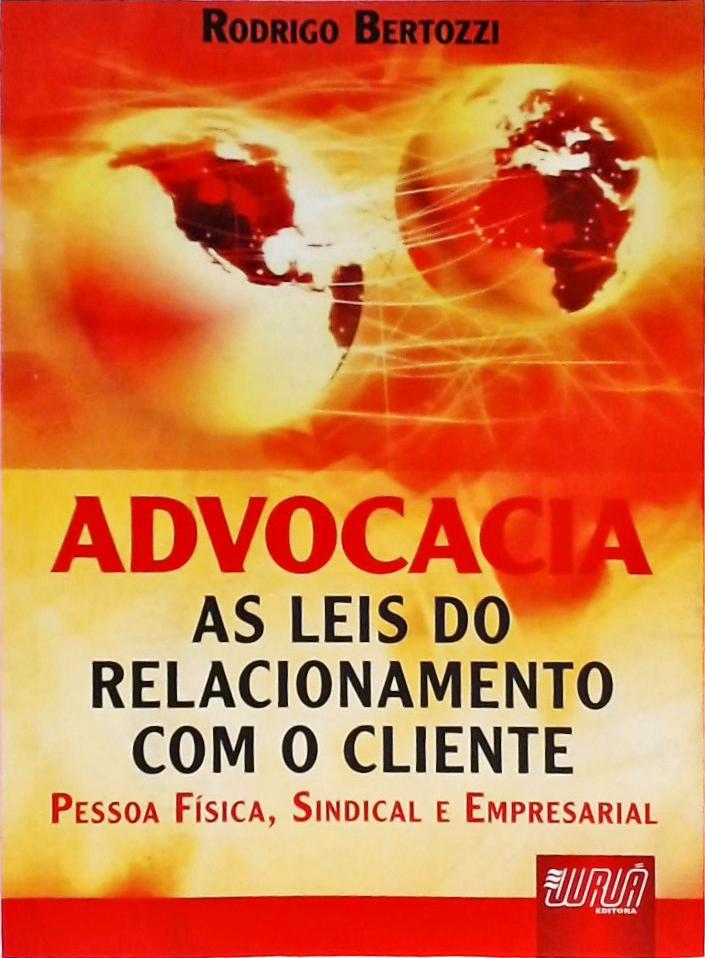 Advocacia - As Leis do Relacionamento com o Cliente