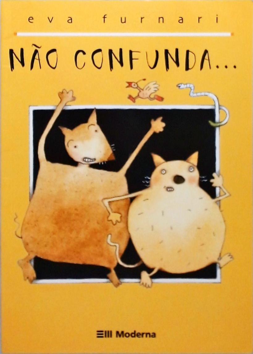 Não Confunda...
