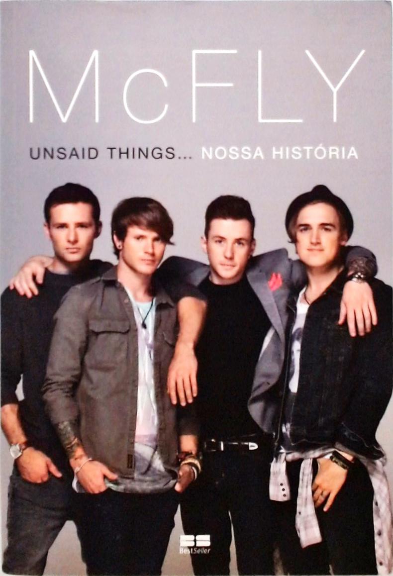 Mcfly - Unsaid Things Nossa História