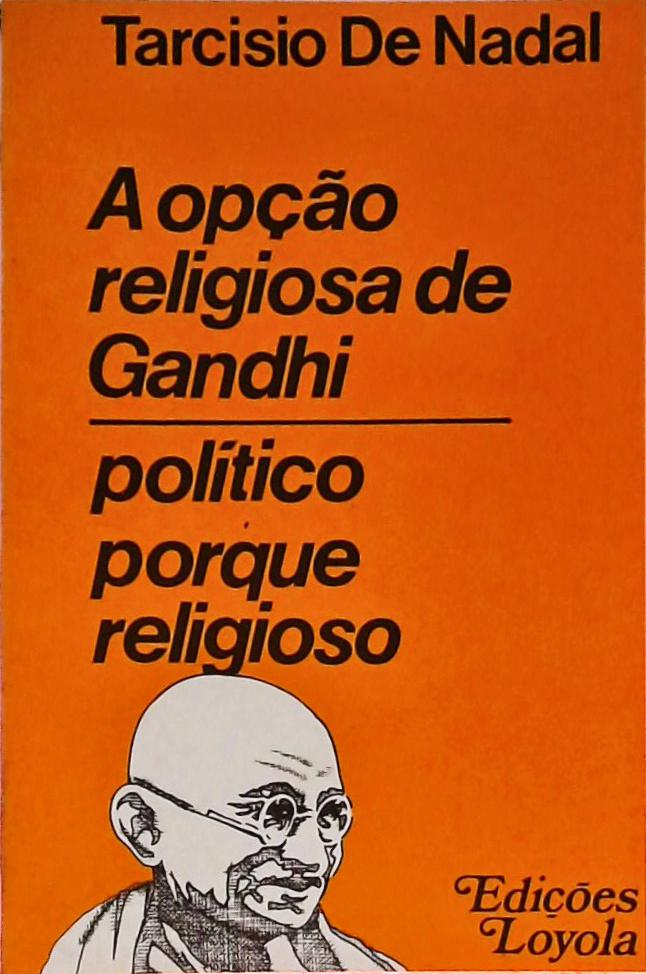 A Opção Religiosa De Gandhi