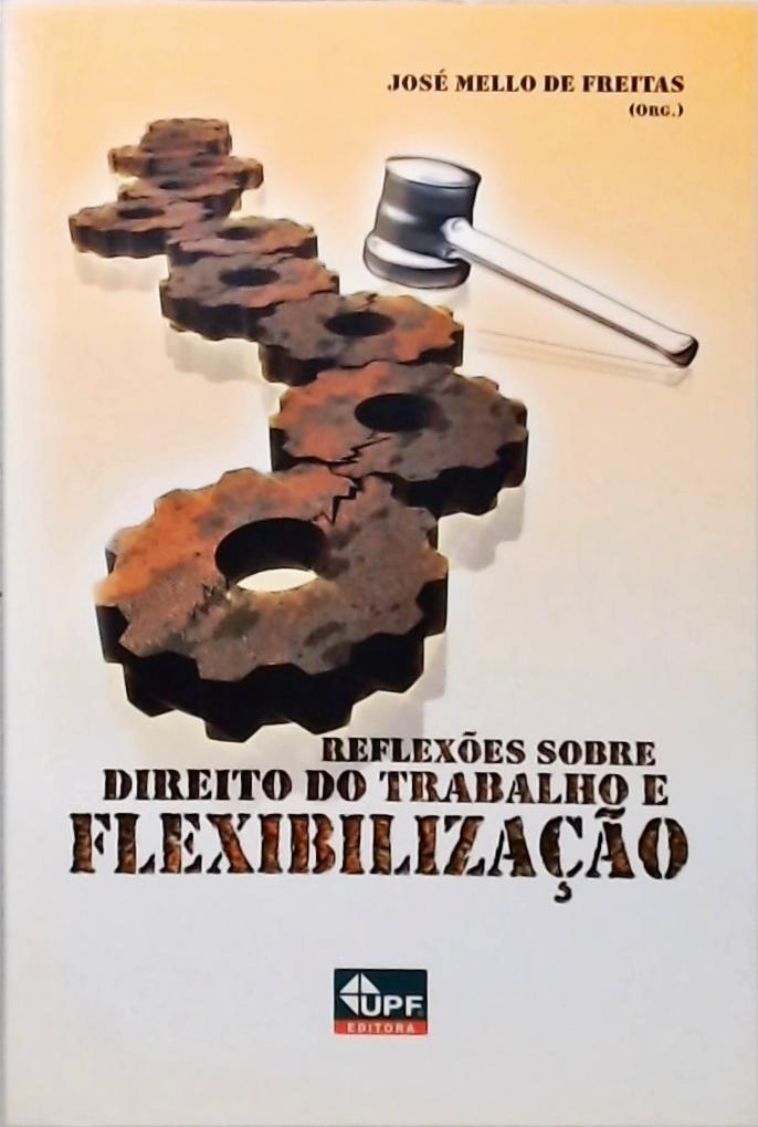 Reflexões Sobre O Direito Do Trabalho E Flexibilização