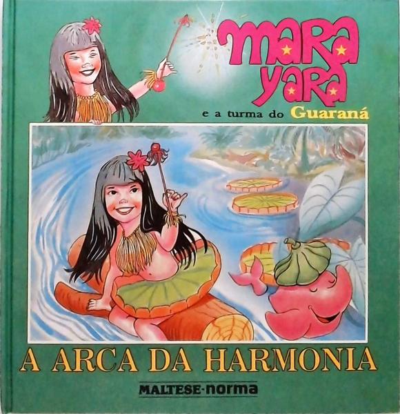 Mara Yara E A Turma Do Guaraná - A Arca Da Harmonia
