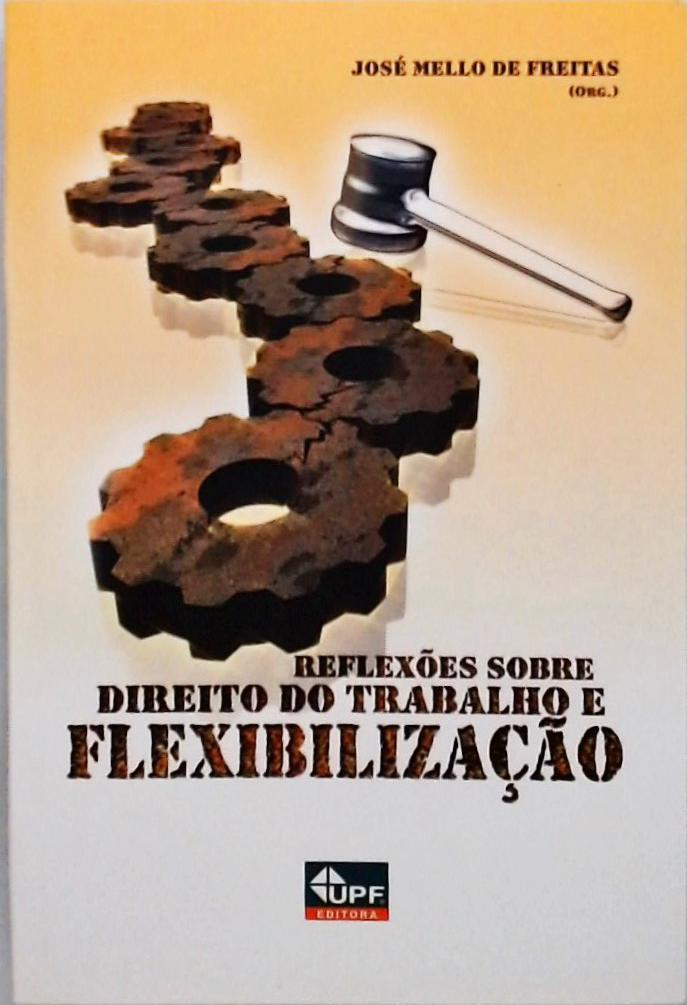 Reflexões Sobre O Direito Do Trabalho E Flexibilização