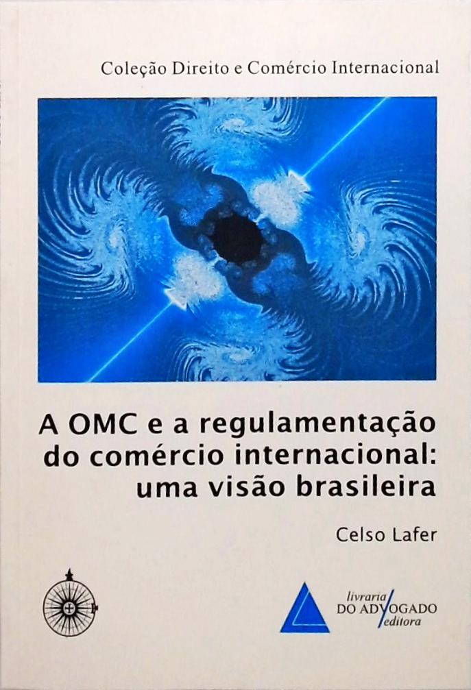 A OMC e a Regulamentação Do Comércio Internacional