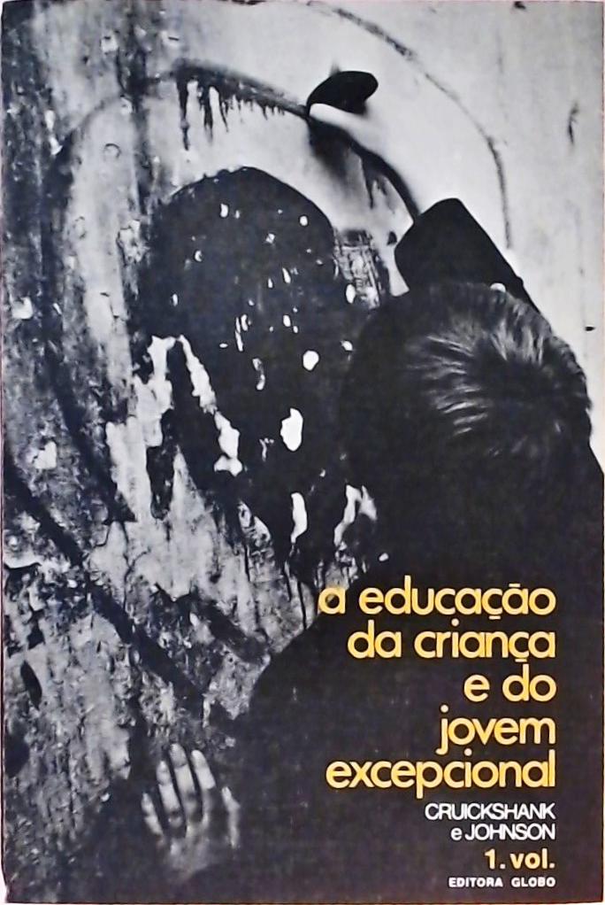 A educação da Criança e do Jovem Excepcional - Volume 1