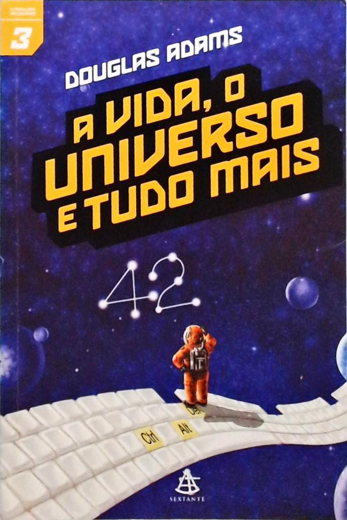 A Vida O Universo E Tudo Mais