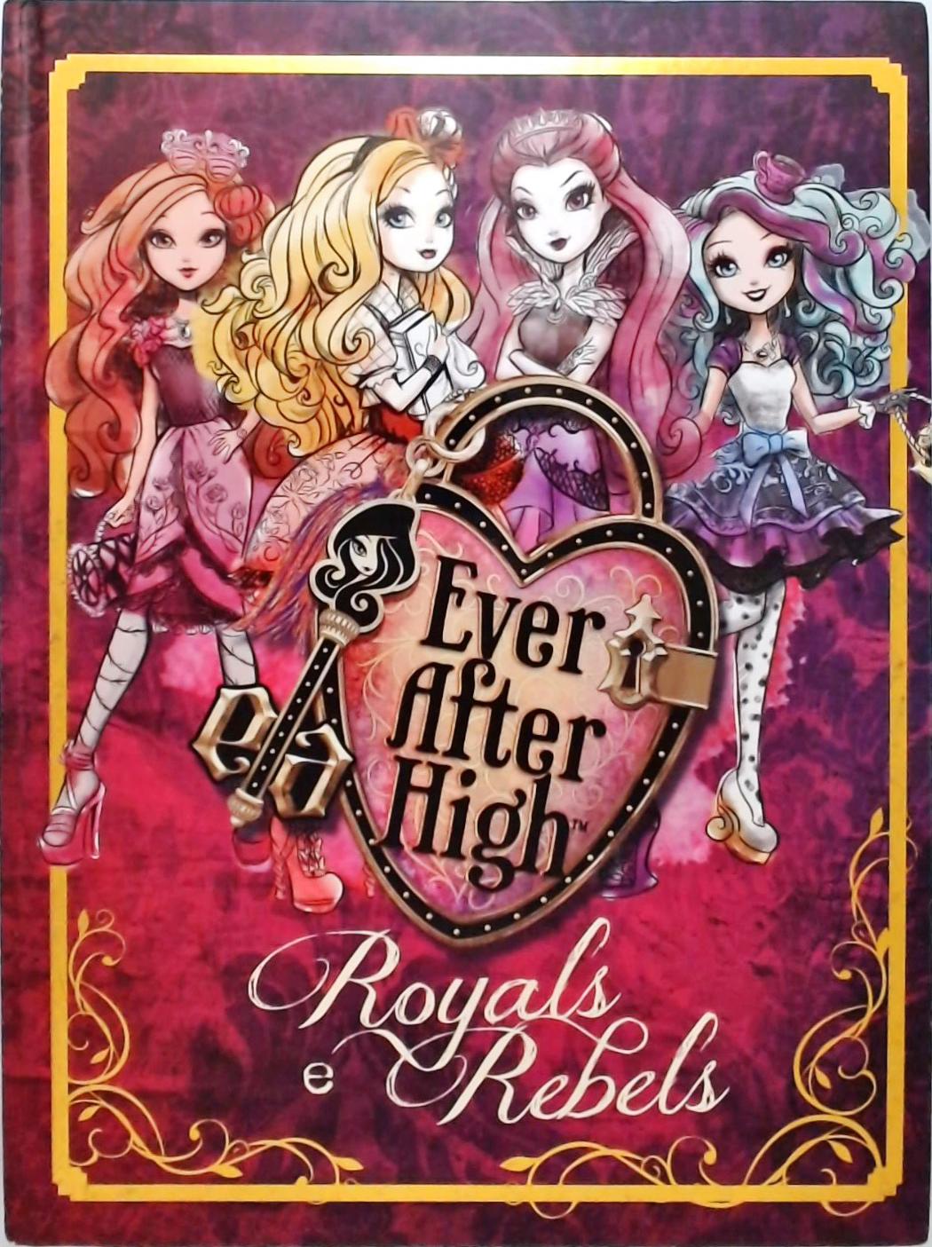 Ever After High - Royals E Rebels