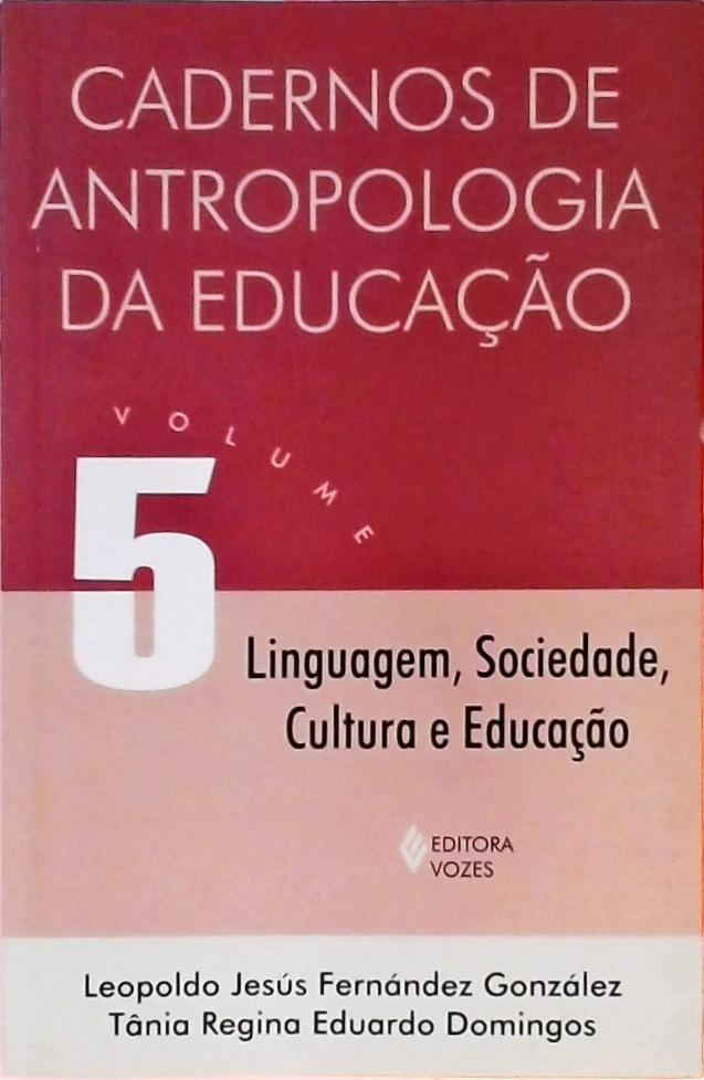 Linguagem, Sociedade, Cultura E Educação