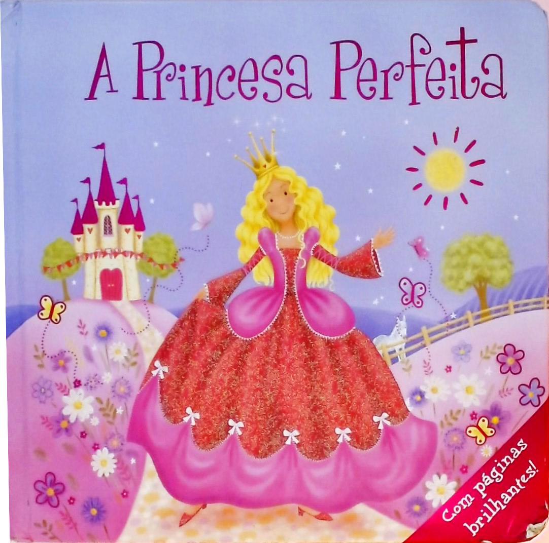 A Princesa Perfeita