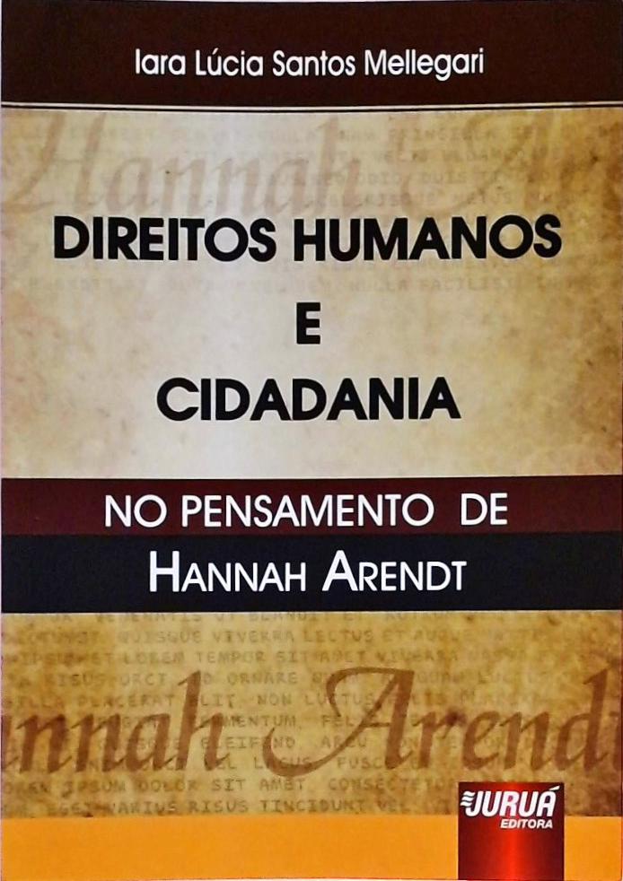 Direitos Humanos E Cidadania No Pensamento De Hannah Arendt