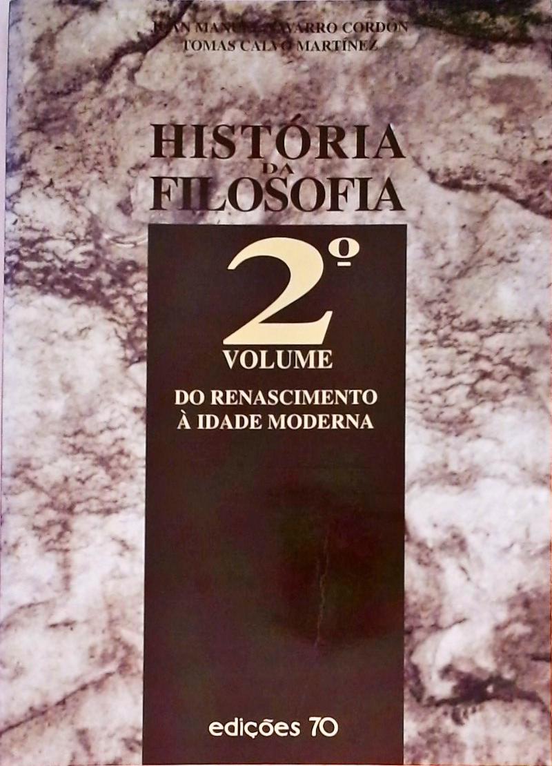 História da Filosofia - Volume 2 - Do Renascimento à Idade Moderna