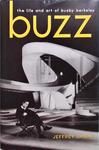 Buzz - The Life And Art of Busby Berkeley