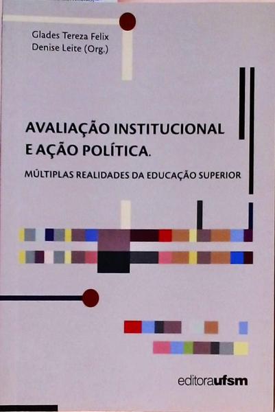 Avaliação Institucional E Ação Política