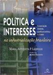 Política E Interesses Na Industrialização Brasileira