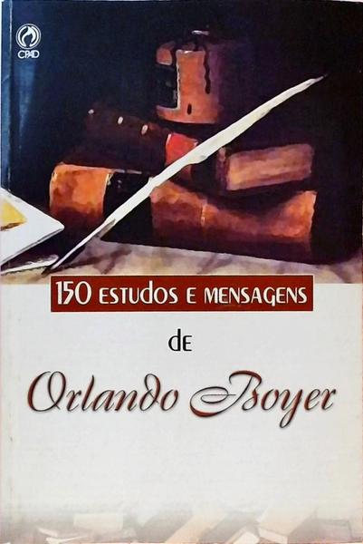 150 Estudos E Mensagens De Orlando Boyer