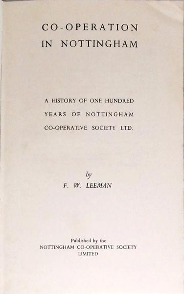 Co-operation in Nottingham - A History Of One Hundred Years Of Nottingham