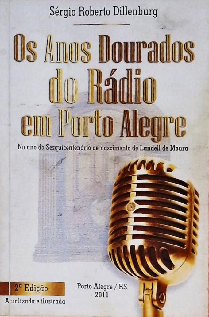 Os Anos Dourados Do Rádio Em Porto Alegre