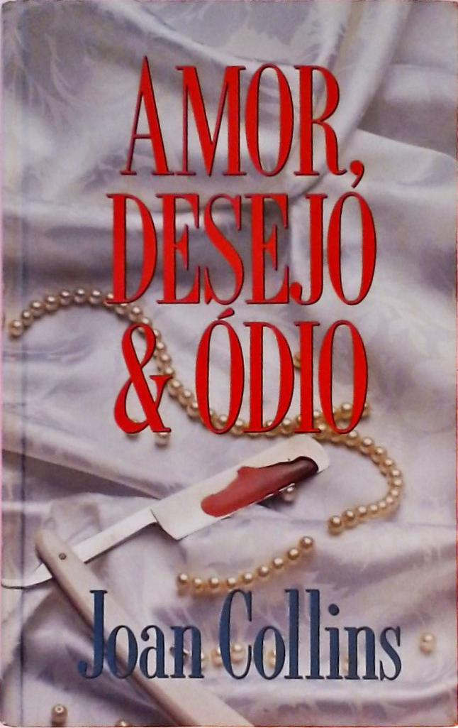 Amor, Desejo & Ódio