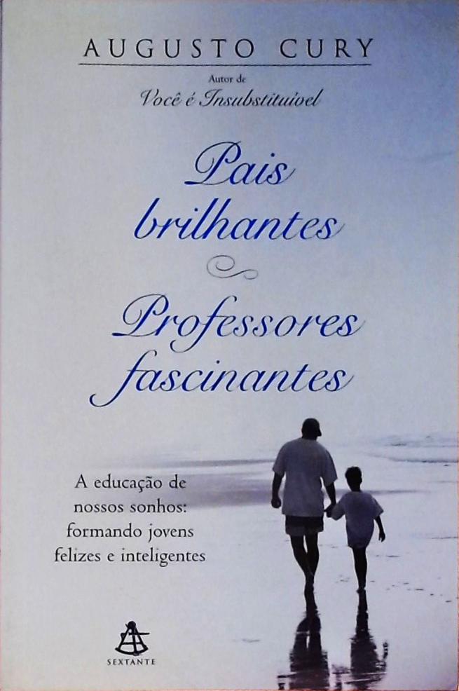 Pais Brilhantes, Professores Fascinantes