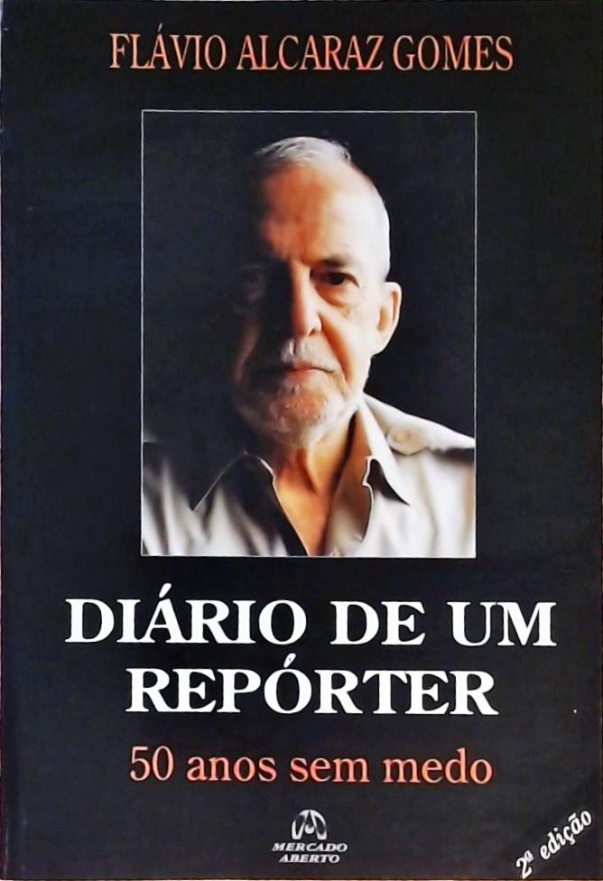 Diário De Um Repórter - 50 Anos Sem Medo