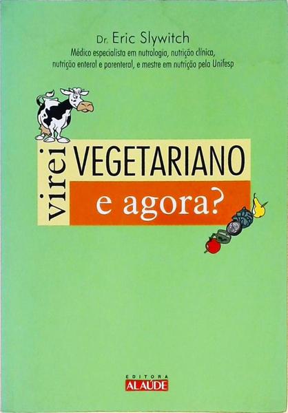 Virei Vegetariano E Agora