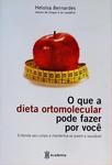 O Que A Dieta Ortomolecular Pode Fazer Por Você