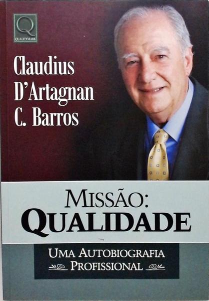 Missão - Qualidade - Uma Autobiografia Profissional